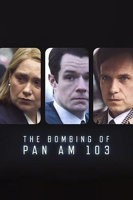 精东传媒《泛美航空103航班爆炸案 The Bombing of Pan Am 103》免费在线观看